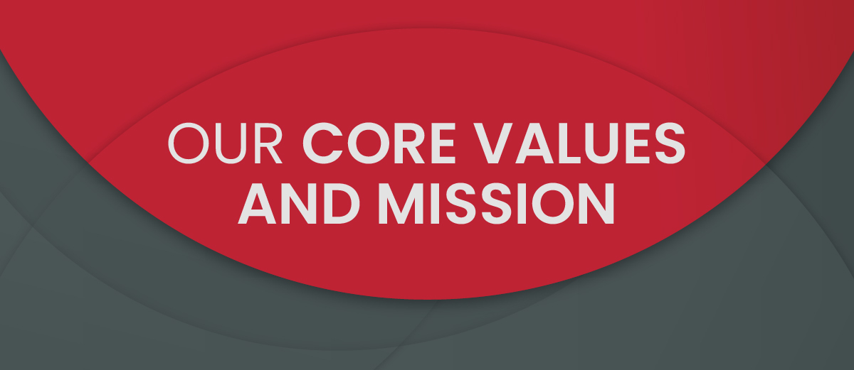 Our Core Values and Mission